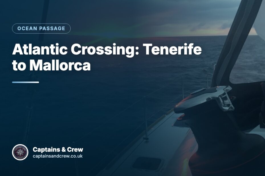 Atlantic Crossing: Tenerife to Mallorca – Captains & Crew ocean passage article cover