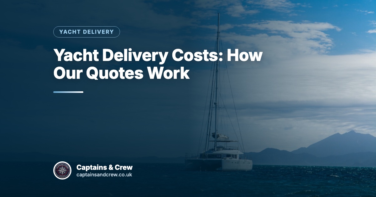 Yacht Delivery Costs: How Our Quotes Work – Captains & Crew yacht delivery article cover